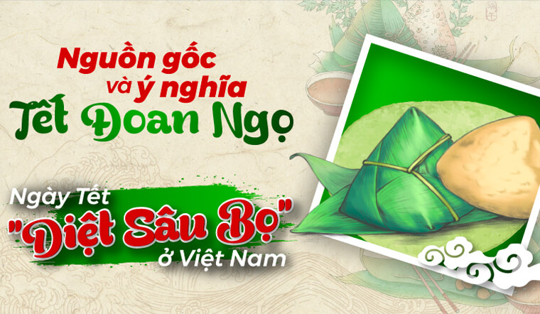 Nguồn gốc và ý nghĩa của ngày Tết Đoan Ngọ